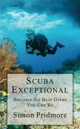 scuba exceptional become the best diver you can be 1st edition simon pridmore 172919415x, 978-1729194157