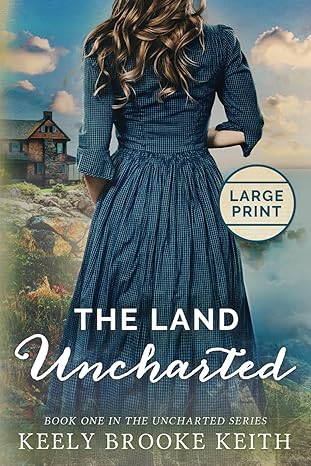 the land uncharted large print 1st edition keely brooke keith 1692976206, 978-1692976200