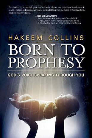 born to prophesy gods voice speaking through you 1st edition hakeem collins 1621364046, 978-1621364047