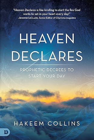 heaven declares prophetic decrees to start your day 1st edition hakeem collins 0768409934, 978-0768409932