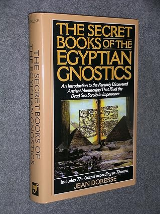 the secret books of the egyptian gnostics an introduction to the gnostic coptic manuscripts discovered at