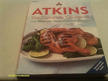 atkins the complete cookbook 1st edition atkins nutritionals inc 193227328x, 978-1932273281