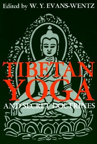 tibetan yoga and secret doctrines or seven books of wisdom of the great path according to the late lama kazi