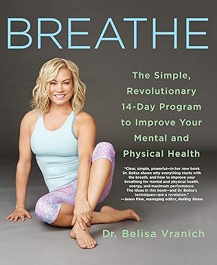 breathe the simple revolutionary 14 day program to improve your mental and physical health 1st edition belisa
