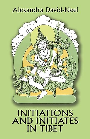 initiations and initiates in tibet 1st edition alexandra david neel 0486275795, 978-0486275796