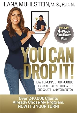 you can drop it how i dropped 100 pounds enjoying carbs cocktails and chocolatea and you can too 1st edition