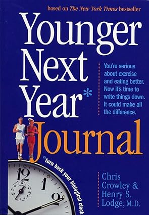 younger next year journal turn back your biological clock 1st edition henry s lodge m d ,chris crowley