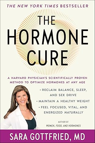 the hormone cure reclaim balance sleep and sex drive lose weight feel focused vital and energized naturally