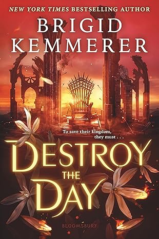 destroy the day 1st edition brigid kemmerer 1547616164, 978-1547616169