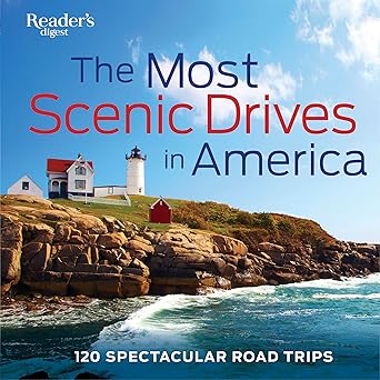 the most scenic drives in america 120 spectacular road trips your guide to breathtaking routes hidden gems