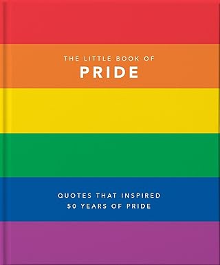 little book of pride quotes that inspired 50 years of pride 1st edition orange hippo 1911610465,