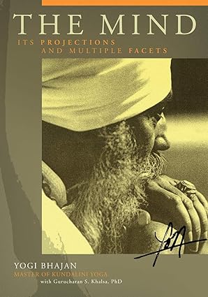 the mind its projections and multiple facets 1st edition yogi bhajan 0963999168, 978-0963999160