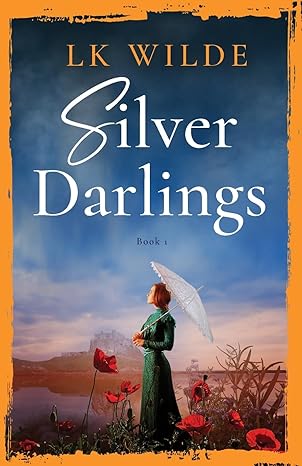 silver darlings a captivating historical fiction tale of love loss and what it means to be home 1st edition