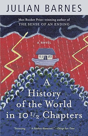 a history of the world in 10 1/2 chapters 1st edition julian barnes 0679731377, 978-0679731375