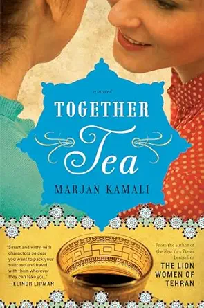 together tea 1st edition marjan kamali 0062236806, 978-0062236807