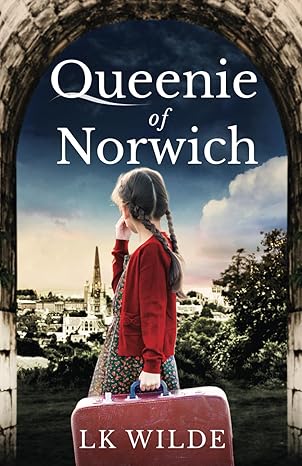 queenie of norwich a compelling tale based on the true story of one womans quest to beat the odds 1st edition
