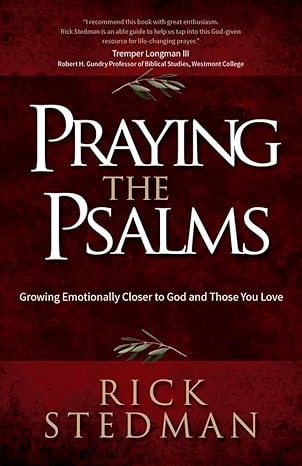 praying the psalms growing emotionally closer to god and those you love 1st edition rick stedman 0736960732,