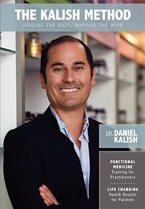 the kalish method healing the body mapping the mind 1st edition dr daniel kalish 1477612726, 978-1477612729
