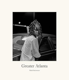 greater atlanta 1st edition mark steinmetz 1590055349, 978-1590055342