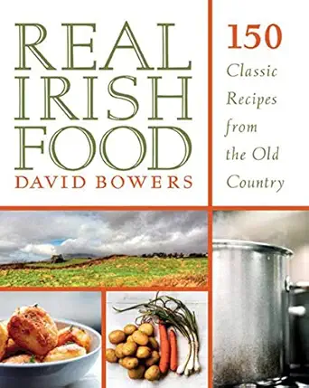 real irish food 150 classic recipes from the old country 1st edition david bowers 1435152115, 978-1629143149