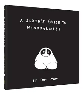 a sloths guide to mindfulness 1st edition ton mak 1452169462, 978-1452169460
