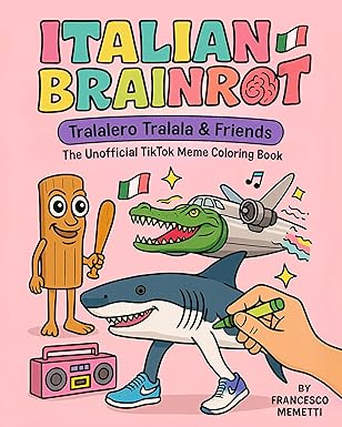 italian brainrot tralalero tralala and friends the unofficial tiktok meme coloring book 1st edition francesco
