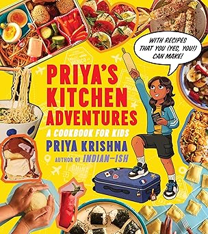 priyaa s kitchen adventures a cookbook for kids 1st edition priya krishna ,ann chouhan ,mackenzie smith