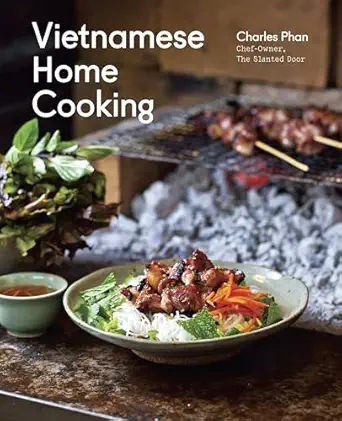 vietnamese home cooking a cookbook 1st edition charles phan 1607740532, 978-1607740537
