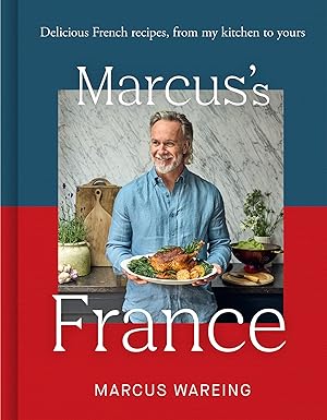 marcusa s france delicious french recipes from my kitchen to yours 1st edition marcus wareing 0008714126,
