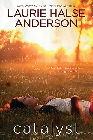 catalyst 1st edition laurie halse anderson 0142400017, 978-0142400012