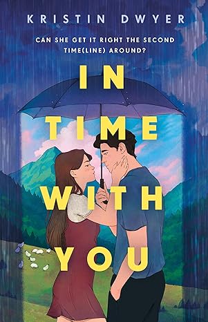 in time with you 1st edition kristin dwyer 1250355133, 978-1250355133