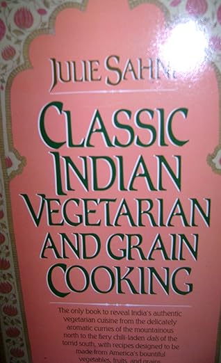 classic indian vegetarian and grain cooking 1st edition julie sahni ,richard pfanz 0688049958, 978-0688049959