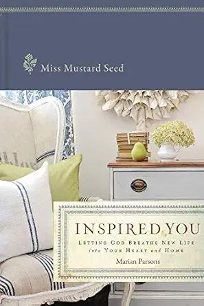 inspired you letting god breathe new life into your heart and home 1st edition marian parsons 1400320887,
