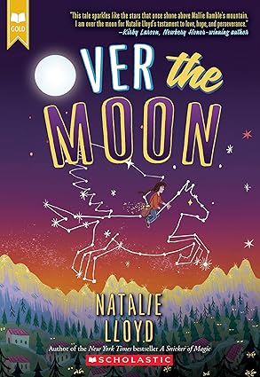 over the moon 1st edition natalie lloyd 133811851x, 978-1338118513