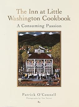 the inn at little washington cookbook a consuming passion 1st edition patrick o\\\\\\\'connell ,tim turner