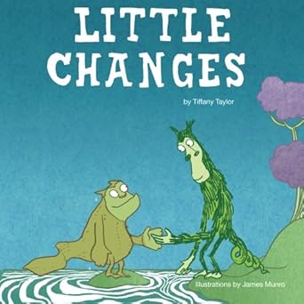 little changes 1st edition tiffany taylor ,james munro 1482559986, 978-1482559989