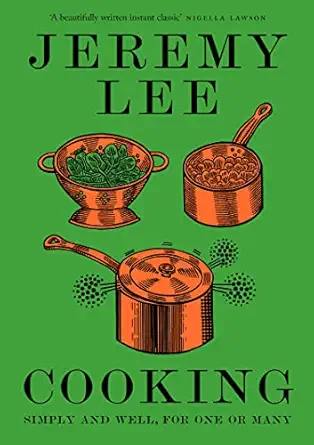 cooking simply and well for one or many 1st edition jeremy lee 0008156204, 978-0008156206