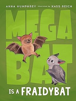 megabat is a fraidybat 1st edition anna humphrey ,kass reich 0735268053, 978-0735268050