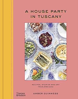 a house party in tuscany 1st edition amber guinness 1760762571, 978-1760762575