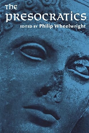 presocratics the 1st edition philip wheelwright 002426640x, 978-0024266408