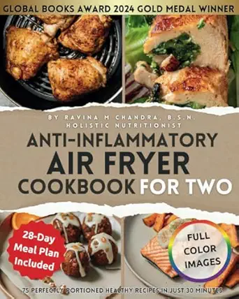 anti inflammatory air fryer cookbook for two 75 perfectly portioned healthy recipes in just 30 minutes crispy
