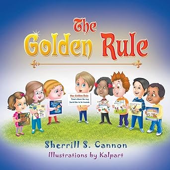 the golden rule 1st edition sherrill s cannon ,kalpart 1681813262, 978-1681813264