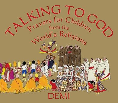talking to god prayers for children from the worlds religions 1st edition demi 1937786692, 978-1937786694