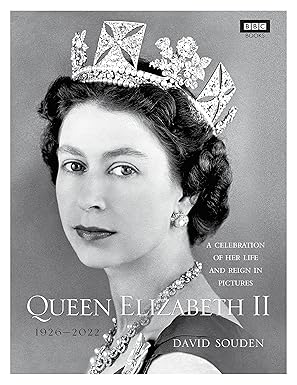 queen elizabeth ii a celebration of her life and reign in pictures 1st edition david souden ,bbc books
