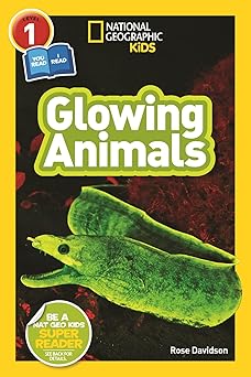 glowing animals 1st edition rose davidson ,national geographic kids 1426334982, 978-1426334986