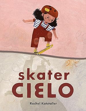 skater cielo 1st edition rachel katstaller 1338751115, 978-1338751116