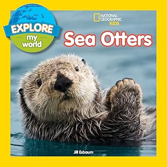 explore my world sea otters 1st edition jill esbaum 1426328257, 978-1426328251