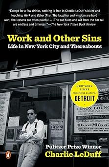 work and other sins life in new york city and thereabouts 1st edition charlie leduff 0143034944,