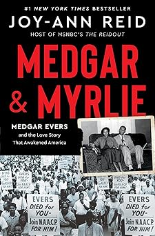 medgar and myrlie medgar evers and the love story that awakened america 1st edition joy ann reid 0063068796,