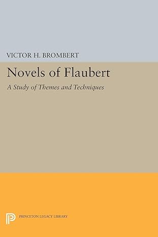 novels of flaubert a study of themes and techniques 1st edition victor h brombert 0691621683, 978-0691621685